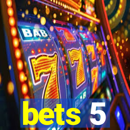 bets 5